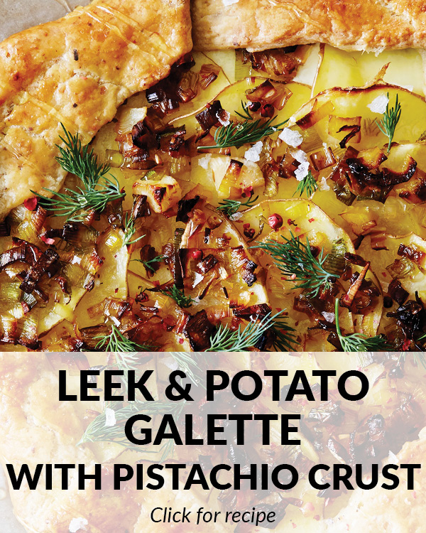 •	Leek and Potato Galette with Pistachio Crust: 